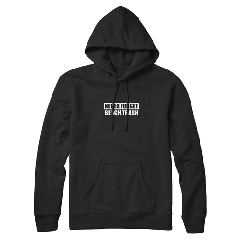 Never Forget Beach Trash Mens Pull Over Hood Sweatshirt